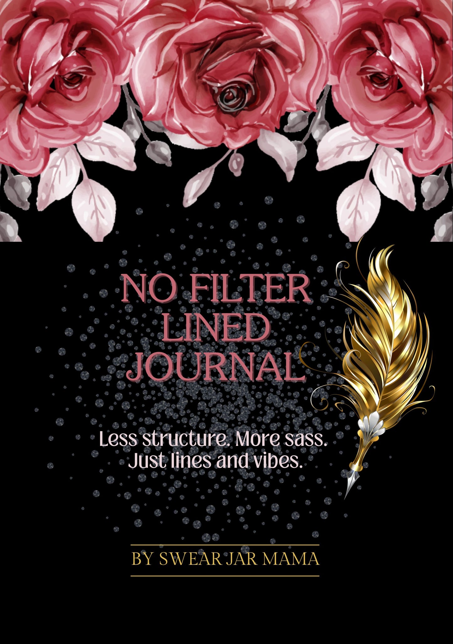 Lined Journal PDF – No Filter Series by Swear Jar Mama | Sassy Printable Notebook