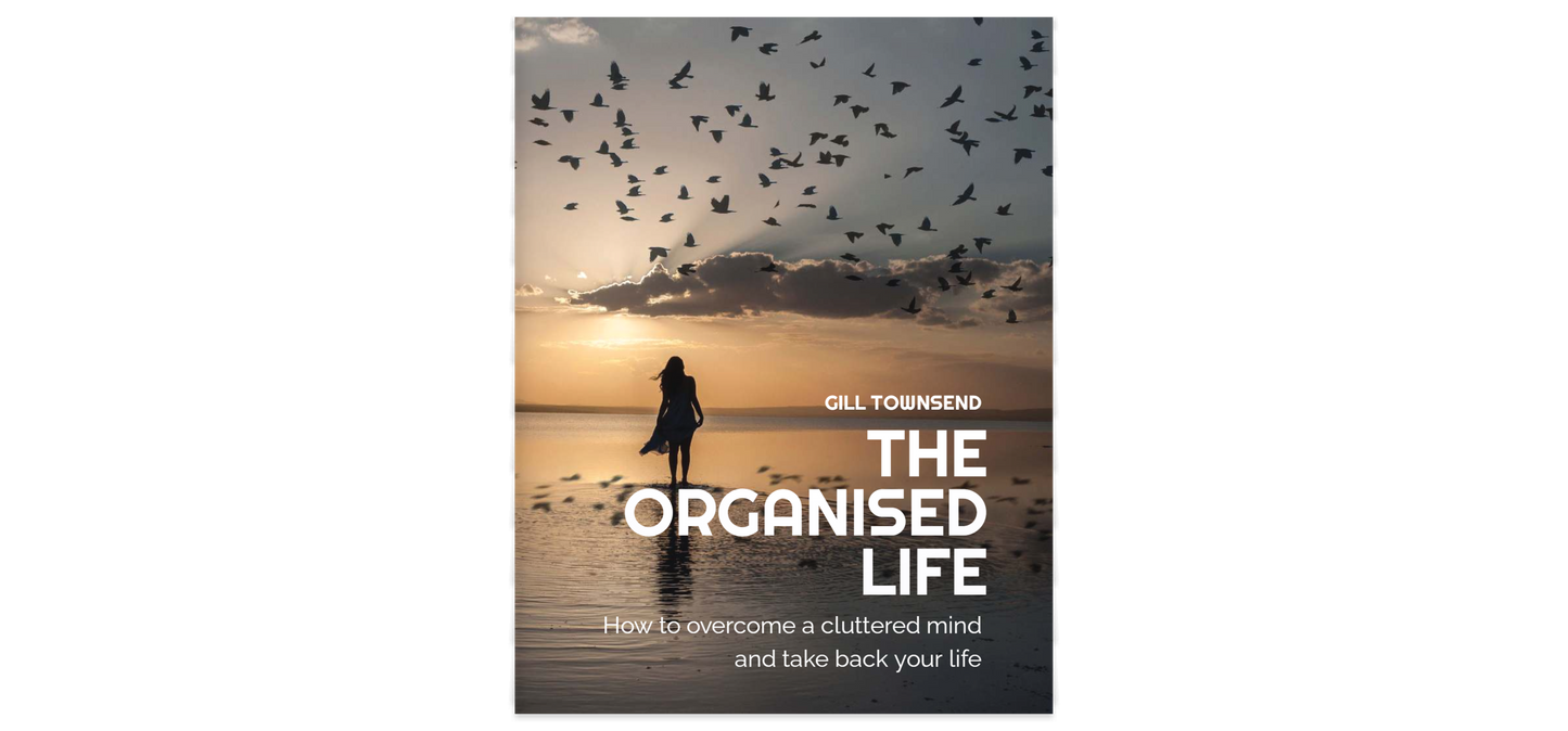 The Organised Life - How To Overcome A Cluttered Mind And Take Back Your Life eBook
