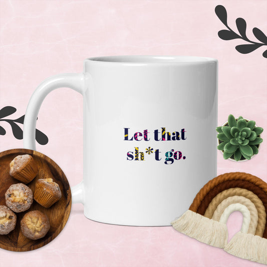 Let That Sh*t Go – Cheeky Mug by Swear Jar Mama