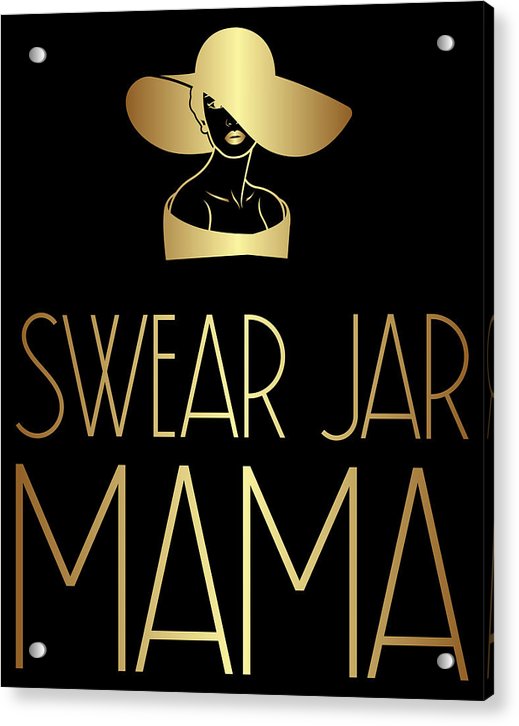 Swear Jar Mama - Acrylic Print